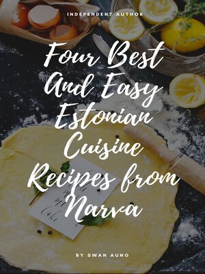 cover image of Four Best and Easy Estonian Cuisine Recipes from Narva
